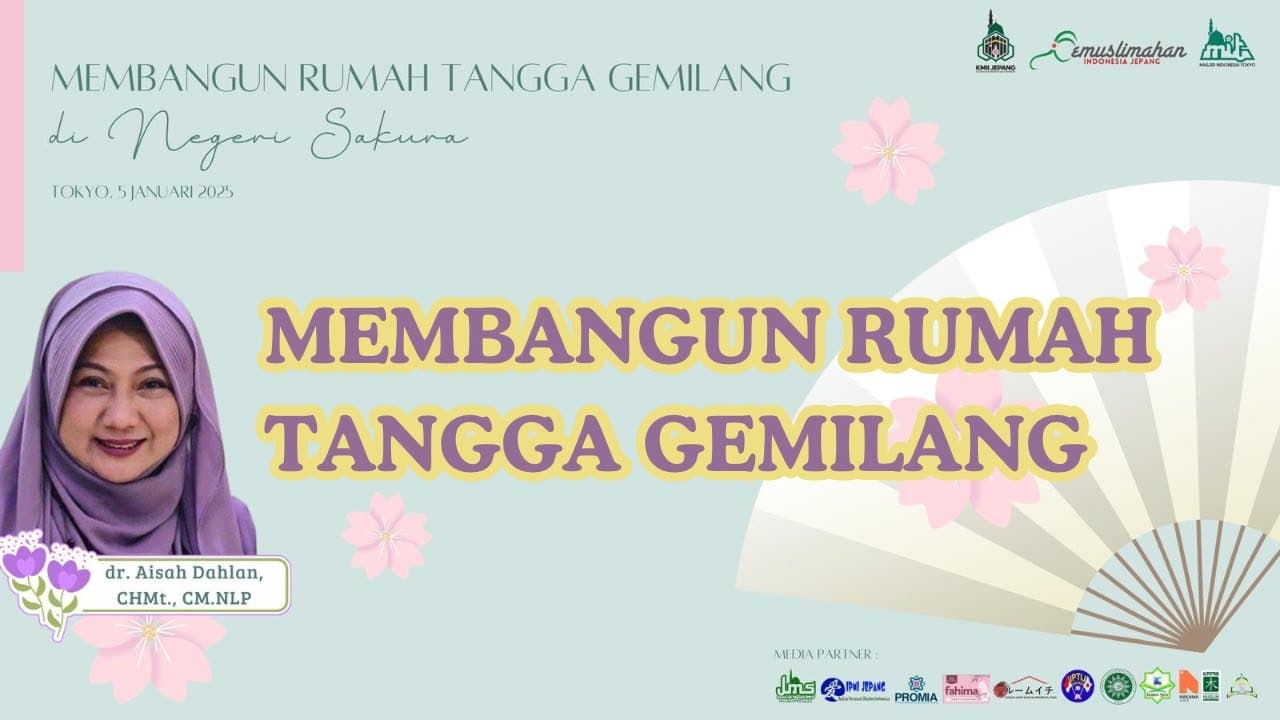 Membangun Rumah Tangga Gemilang - Ustadzah dr. Aisah Dahlan, CHMt., CM.NLP.