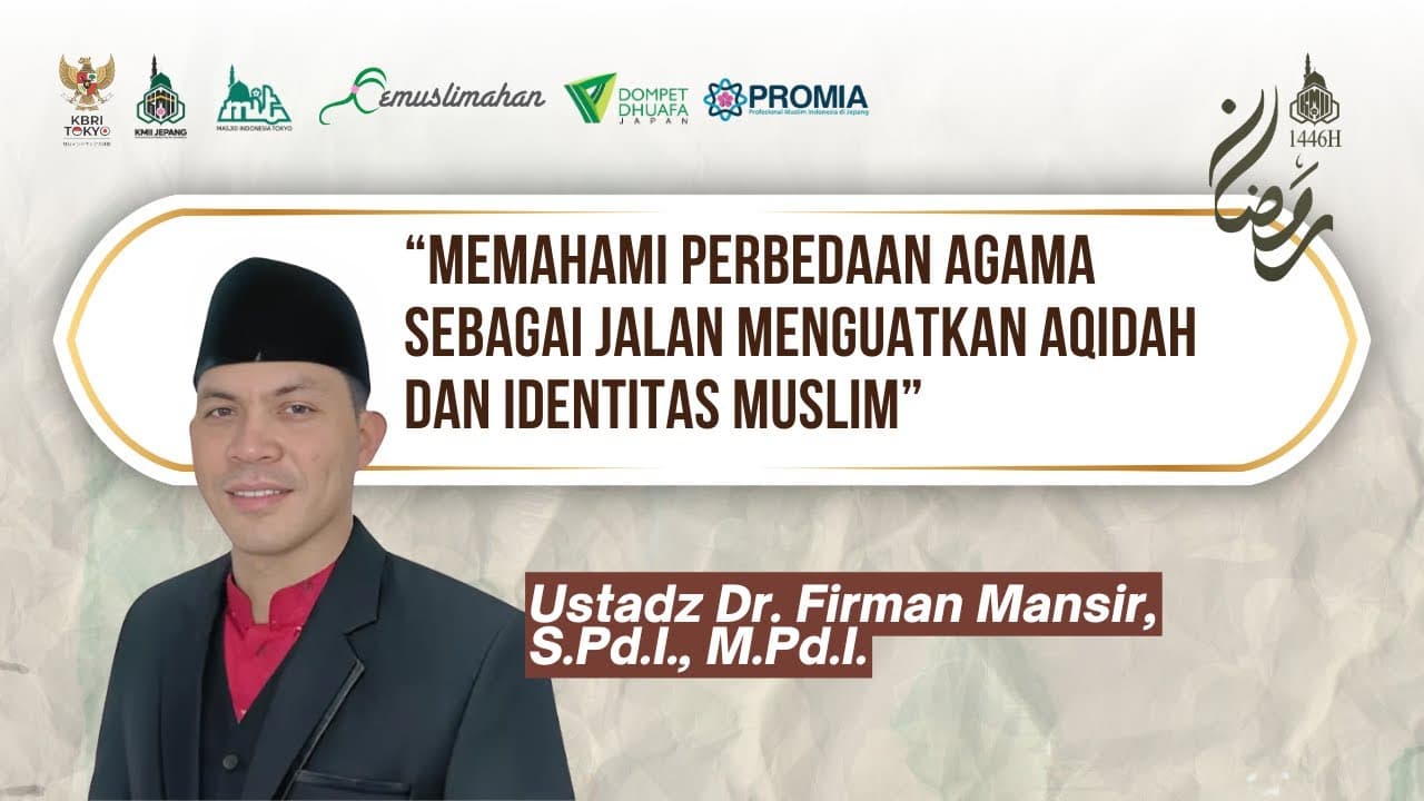 MENGOKOHKAN KEIMANAN DI TENGAH KEBERAGAMAN - Ust Firman Mansir | Workshop Ramadan KMII Jepang 1446 H